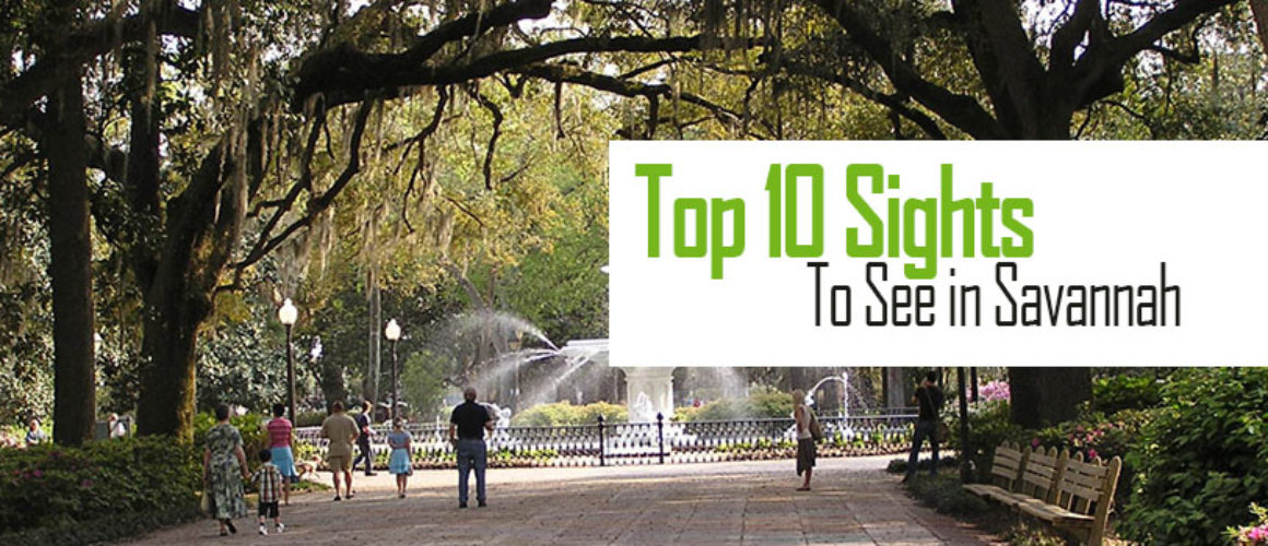 Top 10 Sights To See In Savannah