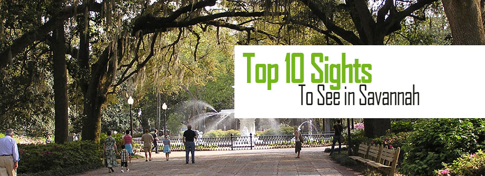 Top 10 Sights To See In Savannah